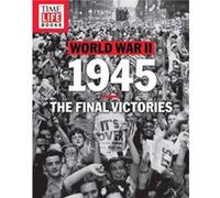 TIMELIFE World War II 1945 by The Editors of TIMELIFE The Editors of TIMELIFE (Auteur)