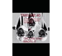 Timeline 40: An Alternate History Of Classic Rock, Politics, And Gaming