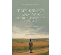 TIMELINE AND ANALYSIS OF THE DRC-RWANDA CONFLICT: A Literature Review