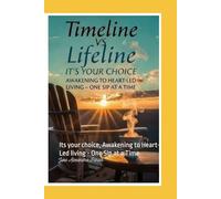 Timeline vs Lifeline: Its your choice, Awakening to Heart-Led living - One Sip at a Time