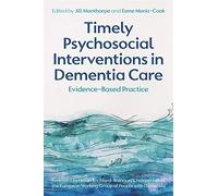 Timely Psychosocial Interventions In Dementia Care