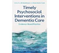 Timely Psychosocial Interventions in Dementia Care Timely Psychosocial Interventions in Dementia Care (Auteur)