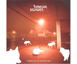 Timeout Drawer - Presents: Left for The Living Dead