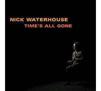 Time's All Gone by WATERHOUSE,NICK [VINYL] NEUF
