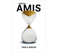 Time's Arrow: SHORTLISTED FOR THE BOOKER PRIZE 1991