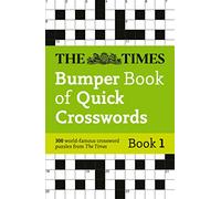 The Times Bumper Book of Quick Crosswords Book 1: 300 World-Famous Crossword Puzzles