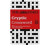 Times Cryptic Crossword Book 18: 80 of the world's most famous crossword puzzles by The Times Mind Games (2014-01-16)
