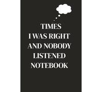 Times I Was Right And Nobody Listened