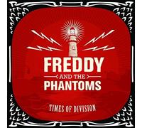 Freddy and the Phantoms - Times of Division [Import]