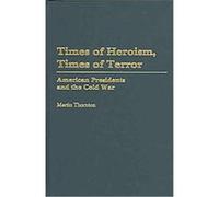 Times Of Heroism, Times Of Terror Martin Thornton (Auteur)