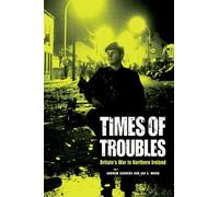 Times of Troubles: Britain's War in Northern Ireland by Andrew Sanders (2012-05-02)