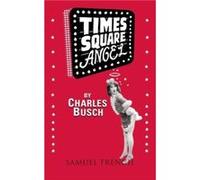 Times Square Angel - Charles Busch - Samuel French Ltd - Livre en Anglais - Paperback Charles BuschCharles Busch (Auteur)