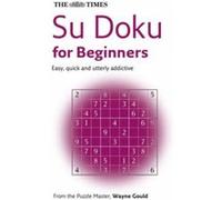 Times Su Doku for Beginners Gould, Wayne (Auteur)