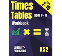 Times Tables Workbook: Multiplication Practice Book for 7-10 Year Olds