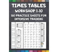 Times Tables Workshop 1-10 - 180 Practice Sheets For Intensive Training: Fact families, worksheets, tools, and tables - Become an expert in no-time