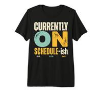 Timestamp Humor Currently on Schedule-ish T-Shirt Haut de Gamme