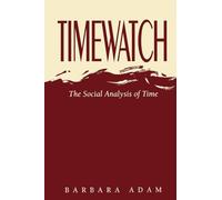 Timewatch: The Social Analysis of Time