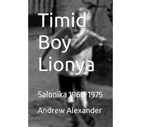 Timid Boy Lionya: Salonika 1966-1975