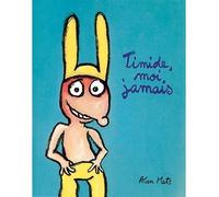 Timide moi jamais - Alan Mets - Ecole Des Loisirs - broché - album jeunesse