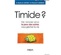Timide ?: Ne laissez plus la peur des autres vous gâcher la vie