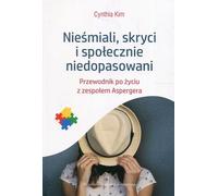 Timide, secret et socialement inadapté. Un guide pour vivre avec le syndrome d'Asperger