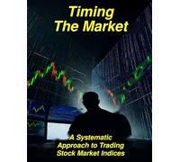 Timing The Market: A Systematic Approach to Trading Stock Market Indices