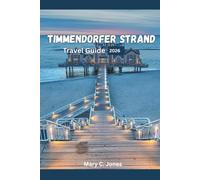 Timmendorfer Strand Travel Guide 2026: Explore the Baltic Coast Beaches, Seaside Activities, Wellness Experiences and complete Itinerary Planner for Your Perfect Germany Beach Holiday