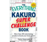 Timmerman, C: The Everything Kakuro Super Challenge Book