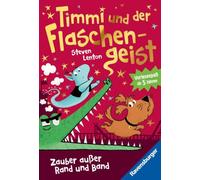 Timmi und der Flaschengeist. Zauber außer Rand und Band - Band 2