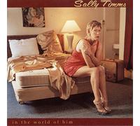 Timms, Sally - in The World of Him [Import]