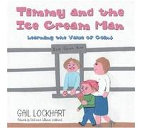 Timmy and the Ice Cream Man Learning the Value of Coins - Gail Lockhart - Author Solutions Inc - Livre en Anglais Gail LockhartGail Lockhart (Auteur)