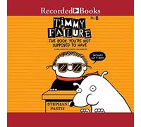 Timmy Failure: The Book You're Not Supposed to Have (The Timmy Failure Series)