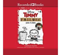 Timmy Failure: Zero to Hero (The Timmy Failure Series)