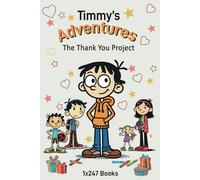 Timmy’s Adventures: The Thank You Project: 24 Stories About Everyday Moments of Kindness, Responsibility, and Friendship