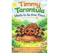 Timmy Tarantula Wants to Go Over There: A fun story created to support learning the difference between Their, There, and They’re.
