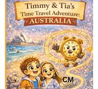 Timmy & Tia's Time Travel Adventure: Australia.