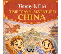 Timmy & Tia's Time Travel Adventure: China