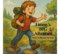 Timmy's BIG Adventure: Story in Rhymes for kids: A heartwarming rhyme adventure perfect for bedtime, quiet time, or anytime little explorers want to dream big.