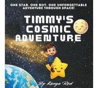 TIMMY'S COSMIC ADVENTURE: A cute story about One star. One boy. One unforgettable adventure through space!
