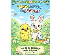 Timo et le Lapin de Pâques : Livre de Coloriage + 8 Mini-jeux + Histoire (Dès 4ans)