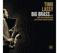 Timo lassy and ricky tick big band brass - Big brass live at savoy theatre helsinki