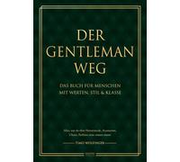 Timo Wolfinger Der Gentleman Weg: Das Buch für Menschen mit Werten, Stil (Poche)