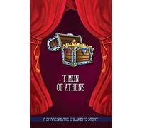 Timon Of Athens: A Shakespeare Children's Story