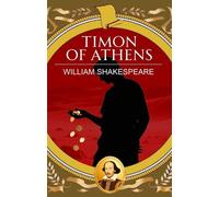 Timon of Athens: Greed, Friendship and Bitter Betrayal
