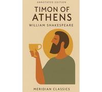 Timon of Athens (Meridian Classics Annotated Edition)