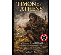 Timon of Athens: (Modern English Version): Easy to Read | Full Play in Modern English