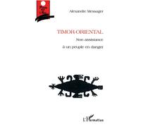Timor-oriental Non assistance à un peuple en danger - Alexandre Messager - L'harmattan - broché - Essai