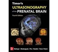 Timors Ultrasonography of the Prenatal Brain Fourth Edition by Ilan TimorTritsch Ilan TimorTritsch (Auteur)