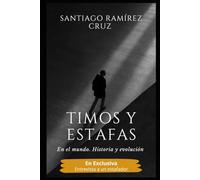 Timos y estafas en el mundo.: Historia y evolución. Entrevista exclusiva a un estafador.