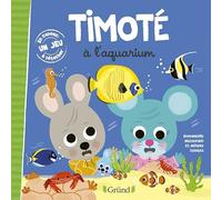Timoté à l'aquarium – Album jeunesse – À partir de 2 ans – Grund